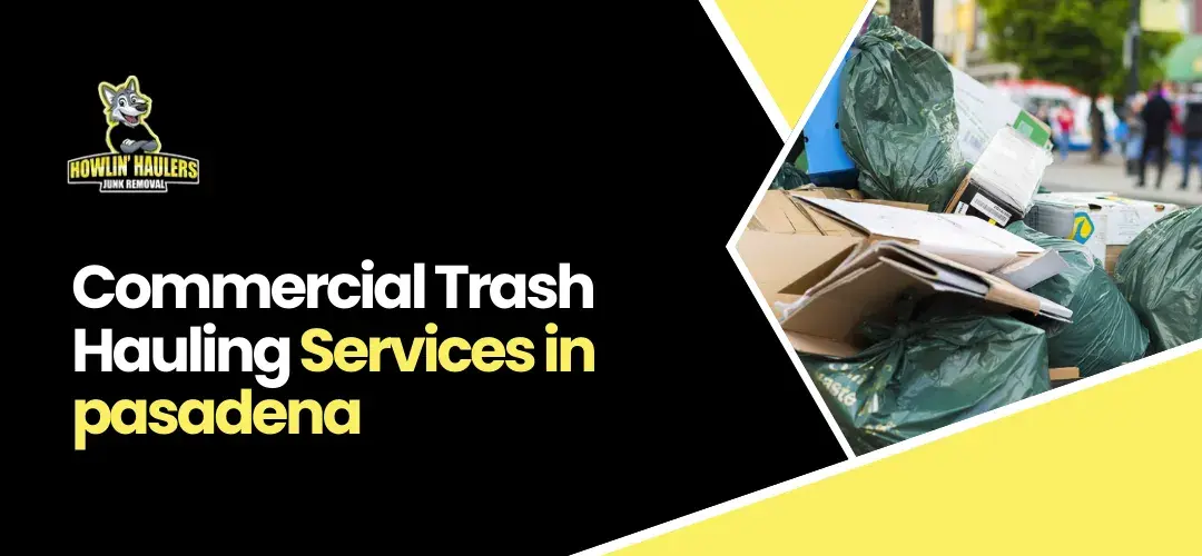 trash hauling services in Pasadena