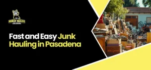 Junk Hauling in Pasadena