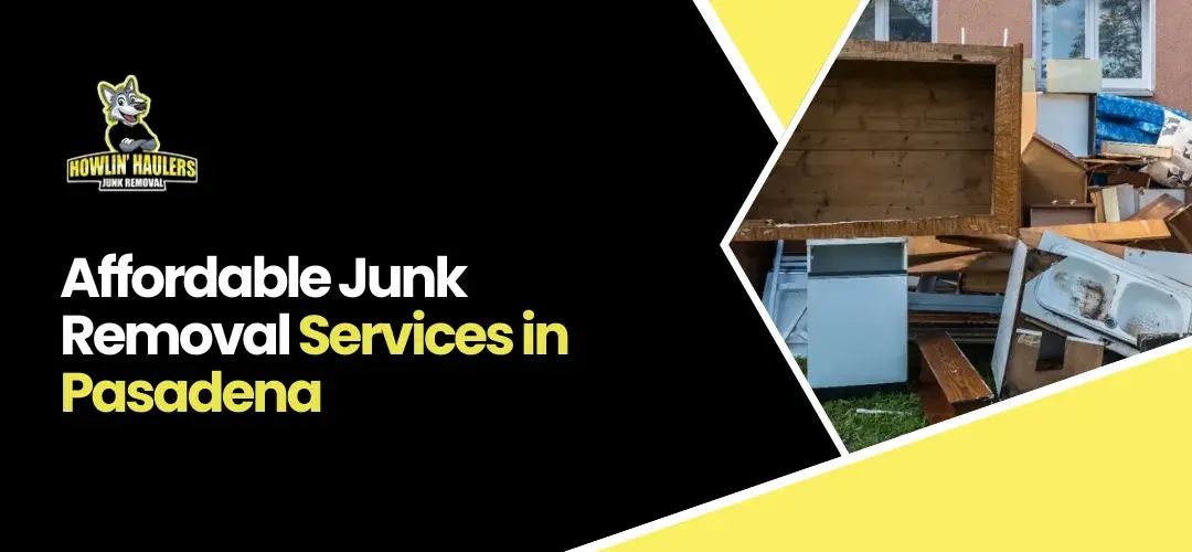 Affordable Junk Removal Services Pasadena