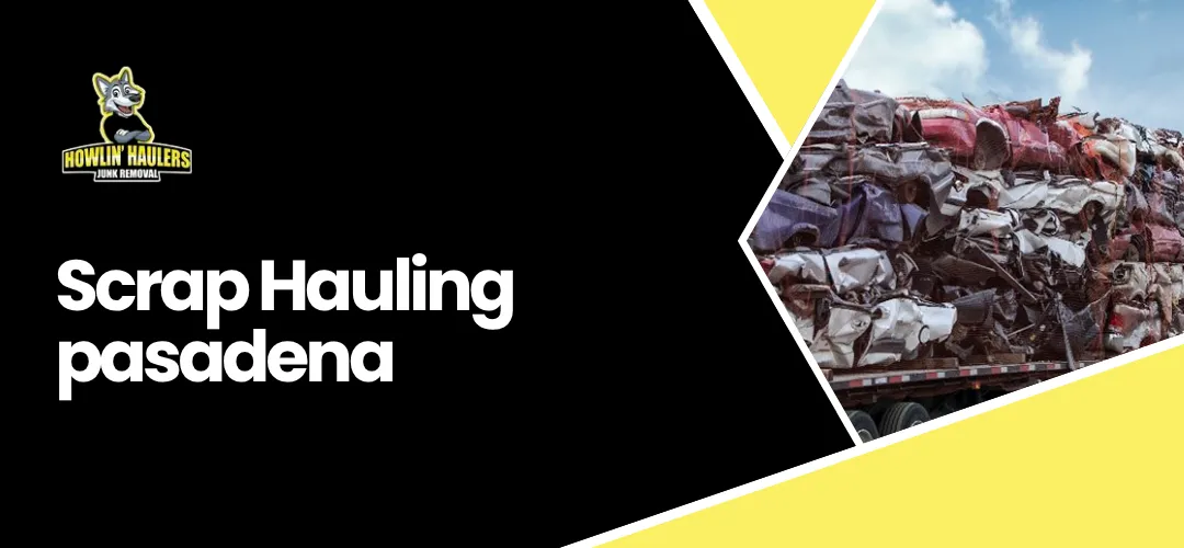 Read more about the article Scrap Hauling Pasadena