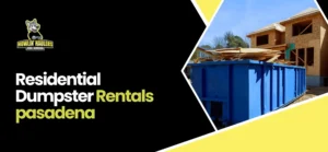 Residential Dumpster Rentals in Pasadena