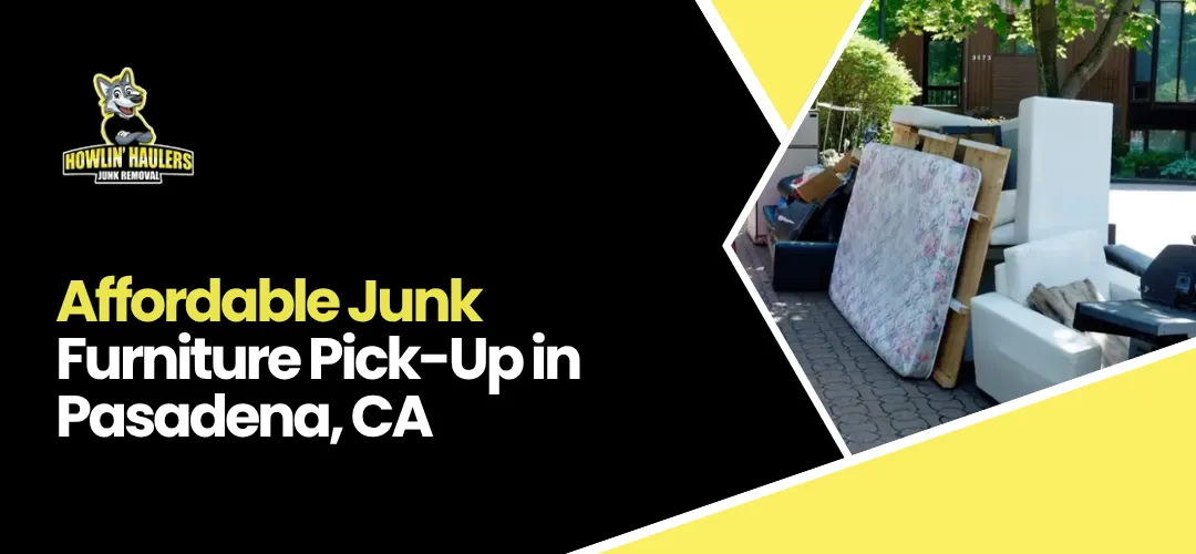Read more about the article Affordable Junk Furniture Pick-Up in Pasadena, CA