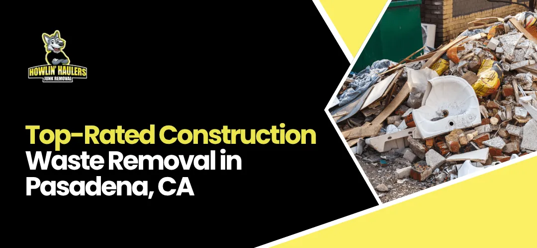 Read more about the article  Construction Waste Removal Pasadena