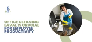 Office Cleaning Laval QC