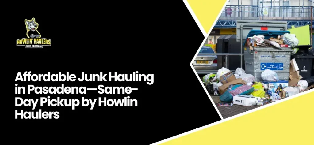 Affordable Junk Hauling Pasadena