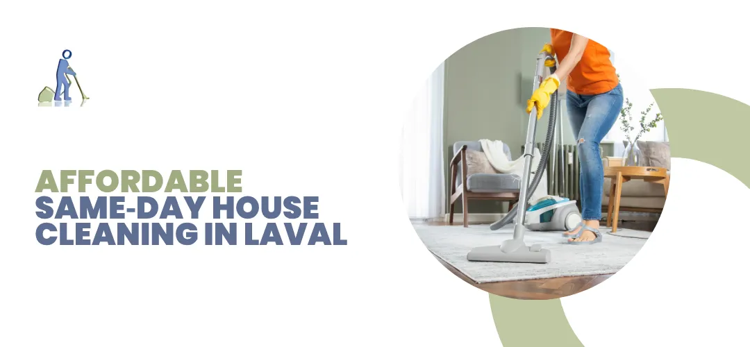 Read more about the article Affordable Same Day House Cleaning Laval