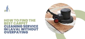 best carpet cleaning service in Laval