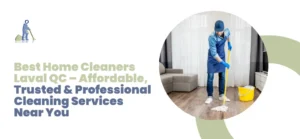Home Cleaners Laval QC
