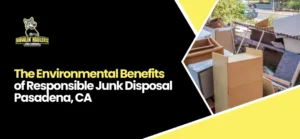 Junk Disposal Pasadena, CA