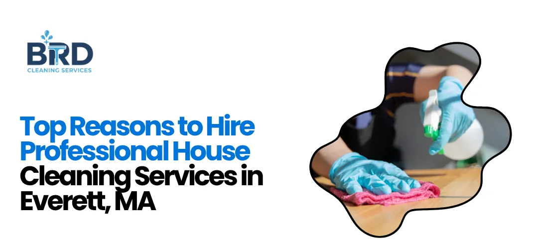 Professional House Cleaning Services Everett, MA