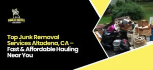 junk Removal Services Altadena CA