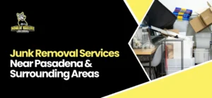 Junk Removal Services Near Pasadena