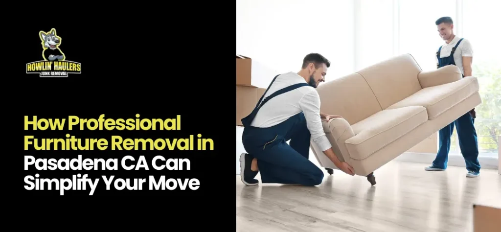 Furniture Removal Pasadena CA
