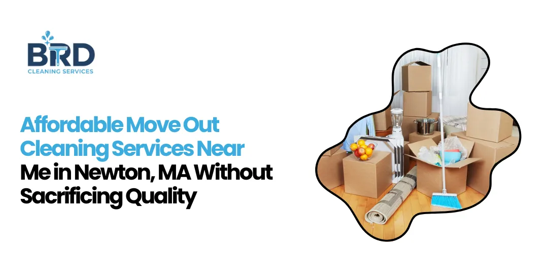 Move Out Cleaning Services Near Me in Newton, MA