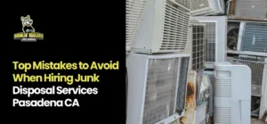 Junk Disposal Services Pasadena CA