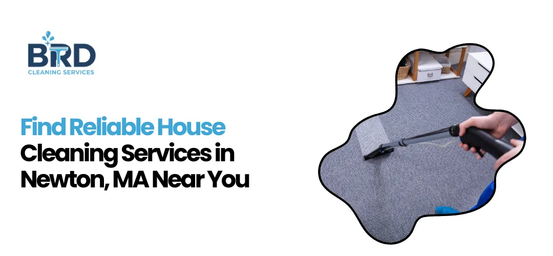 House Cleaning Services in Newton, MA