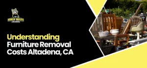 Furniture Removal Costs Altadena, CA