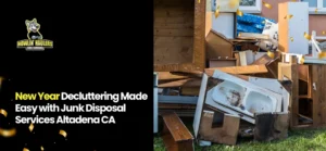 junk disposal services Altadena CA