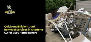 Junk Removal Services in Altadena CA