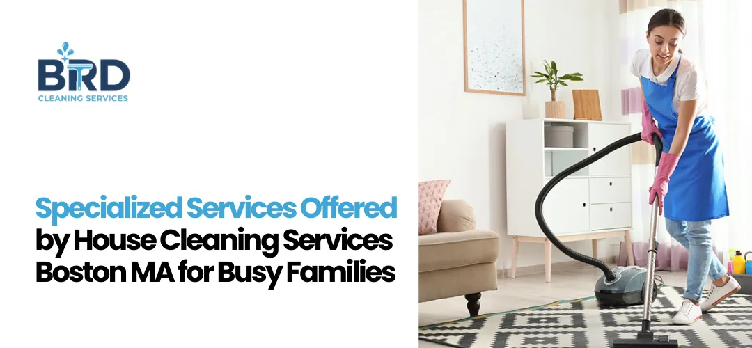 house cleaning services Boston MA