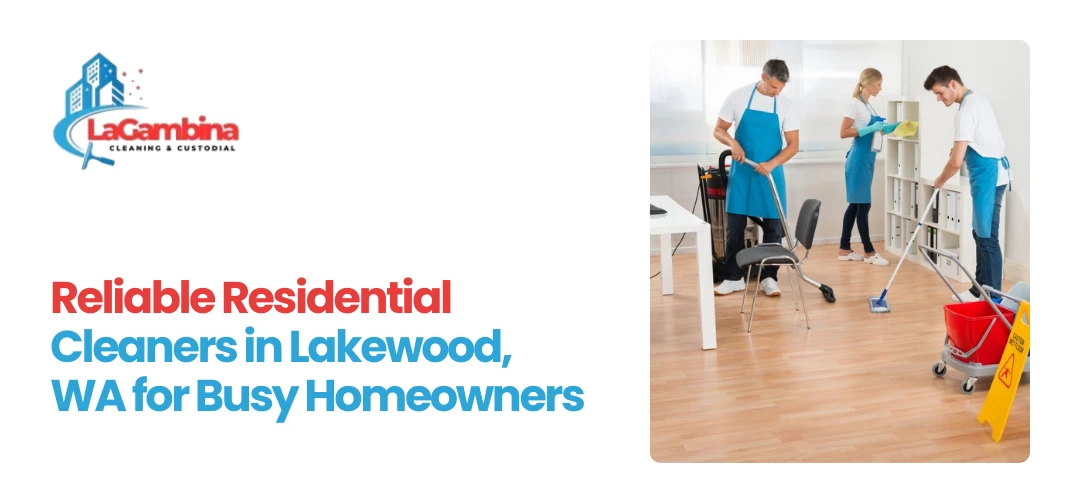 Residential Cleaners in Lakewood, WA