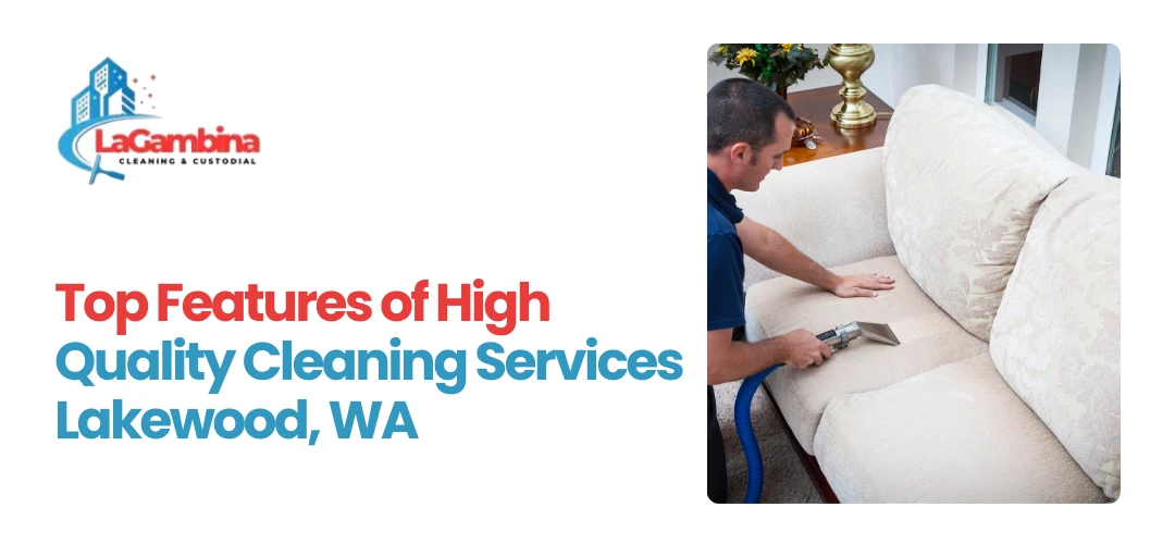 High Quality Cleaning Services Lakewood, WA