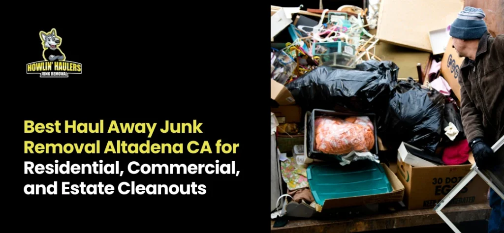 Haul Away Junk Removal Altadena CA