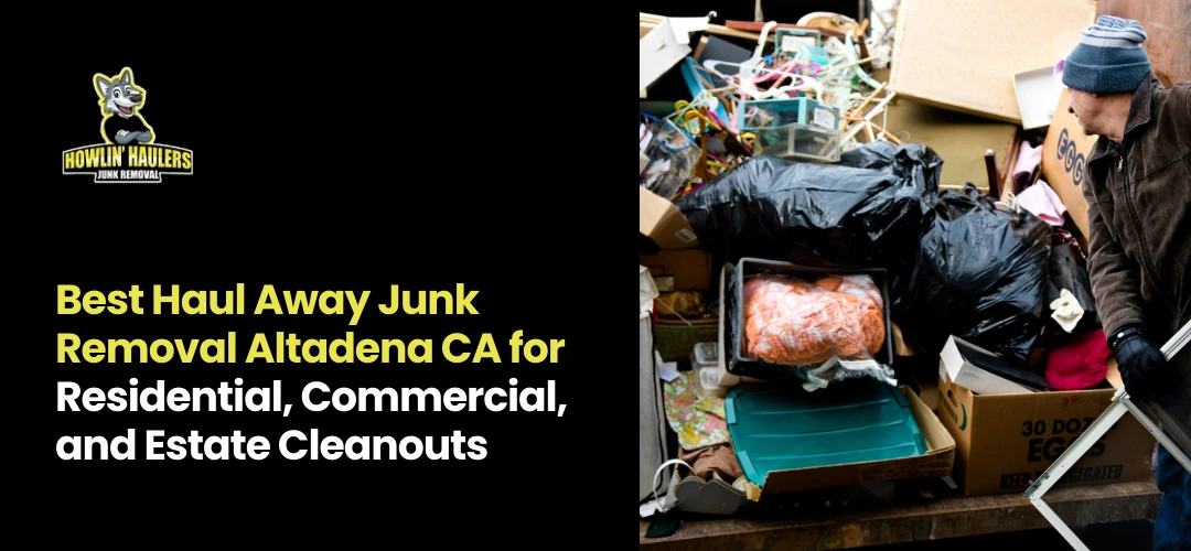 Haul Away Junk Removal Altadena CA