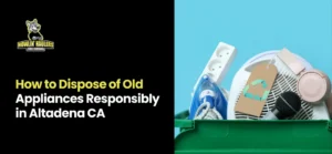 appliance disposal services Altadena CA