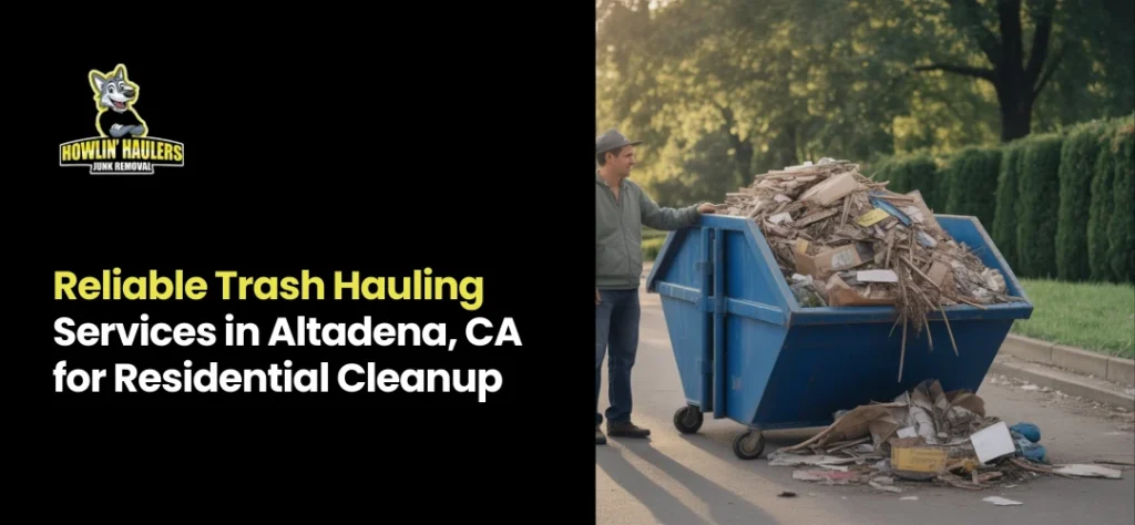 Trash Hauling Services in Altadena, CA