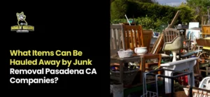 Junk Removal Pasadena CA