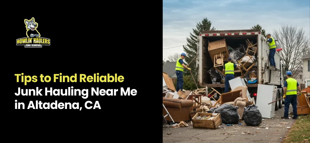 Read more about the article Reliable Junk Hauling Near Me in Altadena, CA