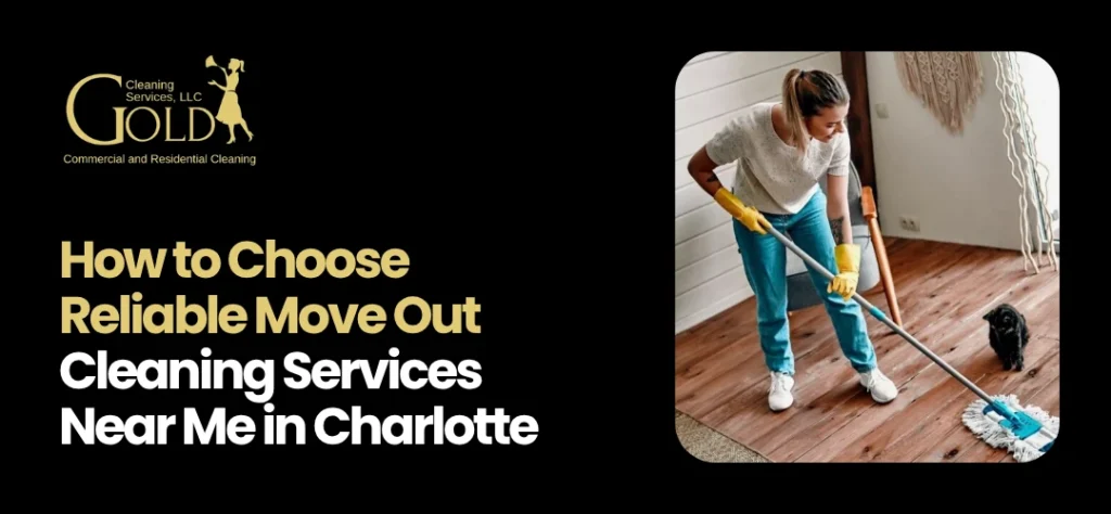 Move Out Cleaning Services Near Me in Charlotte NC