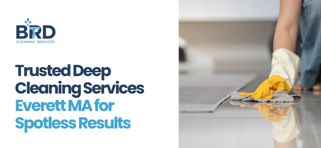 Deep Cleaning Services Everett MA