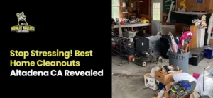Home cleanouts Altadena CA