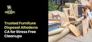 Furniture Disposal Altadena CA