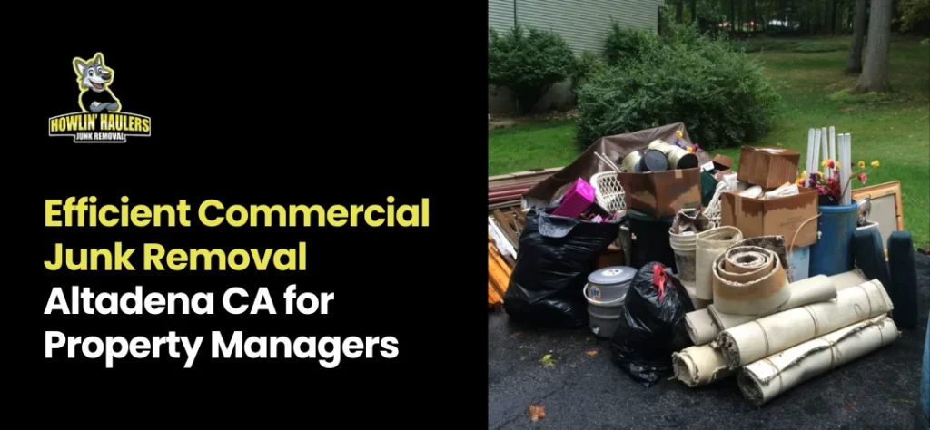 Commercial Junk Removal Altadena CA