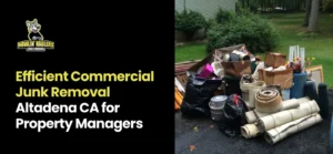 Commercial Junk Removal Altadena CA