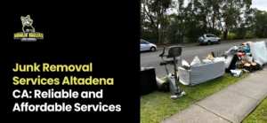Junk Removal Services Altadena CA