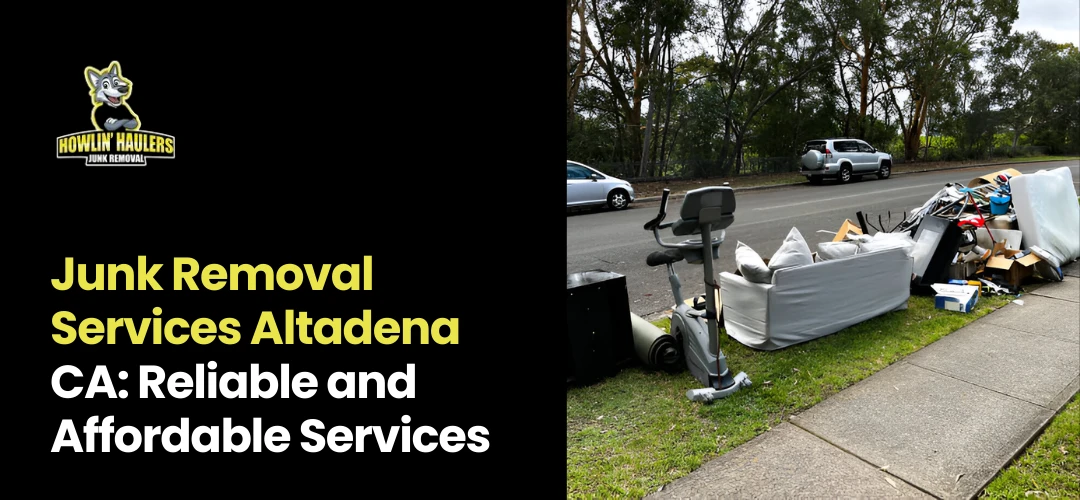 Read more about the article Reliable Junk Removal Services Altadena CA