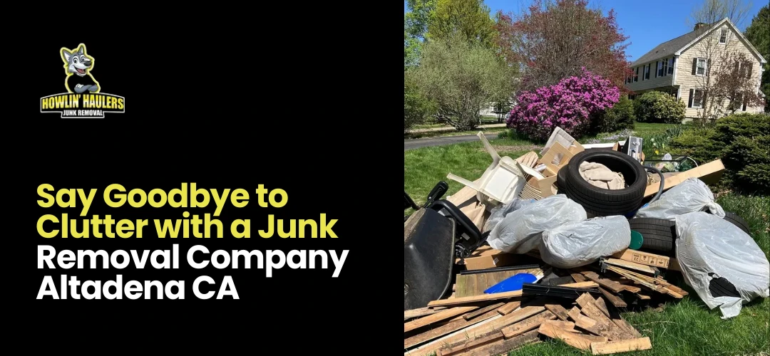 Junk Removal Company Altadena CA