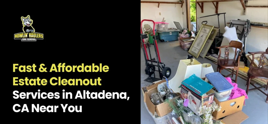 Estate Cleanout Services in Altadena, CA