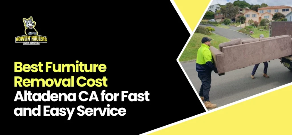 Furniture Removal Cost Altadena CA