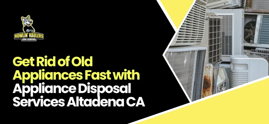 Appliance Disposal Services Altadena CA