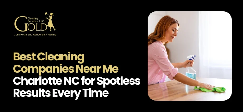 Best Cleaning Companies Near Me Charlotte NC
