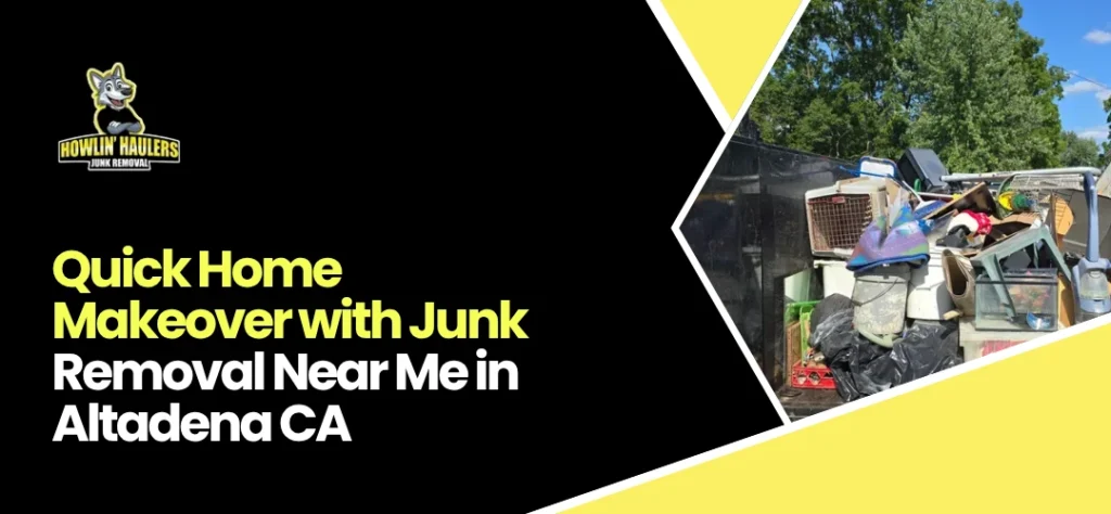 Junk Removal Near Me in Altadena CA