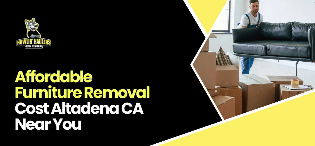 Furniture Removal Cost Altadena CA