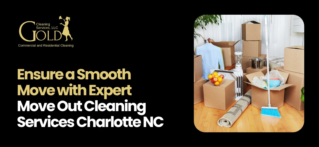 Move Out Cleaning Services Charlotte NC