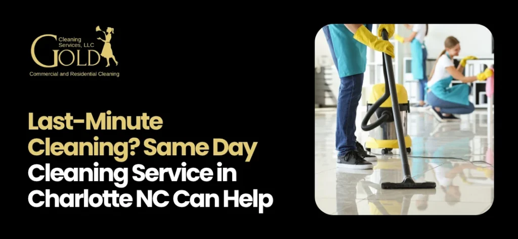 Same Day Cleaning Service in Charlotte NC