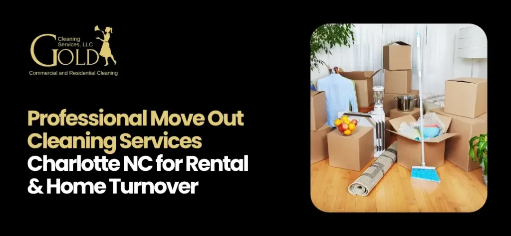 Move Out Cleaning Services Charlotte NC